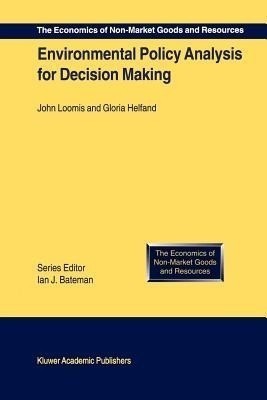 Environmental Policy Analysis for Decision Making(English, Paperback, Loomis J.)