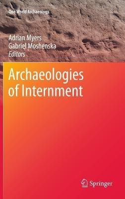 Archaeologies of Internment(English, Hardcover, unknown)