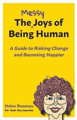 The Messy Joys of Being Human(English, Paperback, Rosenau Helen S)