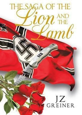 The Saga of the Lion and the Lamb(English, Hardcover, Greiner Jz)