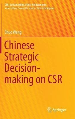 Chinese Strategic Decision-making on CSR(English, Hardcover, Wang Shuo)