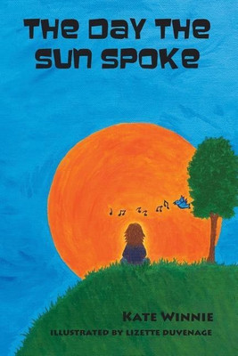 The Day the Sun Spoke(English, Paperback, Winnie Kate)
