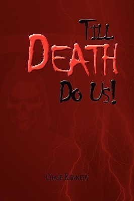 Till Death Do Us!(English, Paperback, Kennedy Chase)