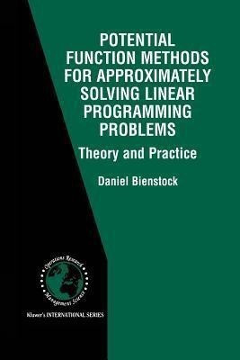 Potential Function Methods for Approximately Solving Linear Programming Problems: Theory and Practice(English, Paperback, Bienstock Daniel)