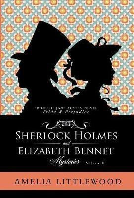Sherlock Holmes & Elizabeth Bennet Mysteries(English, Hardcover, Littlewood Amelia)