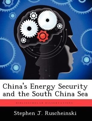 China's Energy Security and the South China Sea(English, Paperback, Ruscheinski Stephen J)