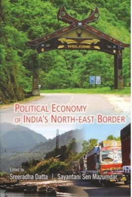 Political Economy of India's North-East Border(English, Hardcover, Datta Sreeradha)