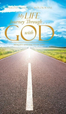 My Life Journey Through . . . with God(English, Hardcover, Molokwane Pauline Magauta)