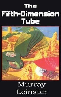 The Fifth-Dimension Tube(English, Paperback, Leinster Murray)
