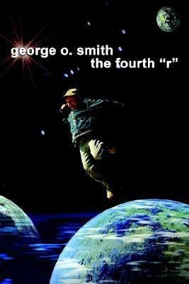 The Fourth R(English, Paperback, Smith George O)