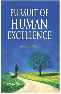 Pursuit of Human Excellence(English, Paperback, Tripathi A. N.)