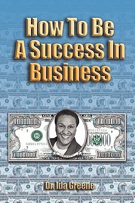 How to Be a Success in Business (Lib)(English, Paperback, Greene Ph D Ida)