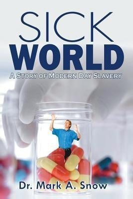 Sick World(English, Paperback, Snow Mark A Dr)