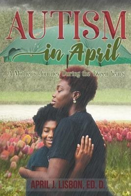Autism in April(English, Paperback, Lisbon Ed D April J)