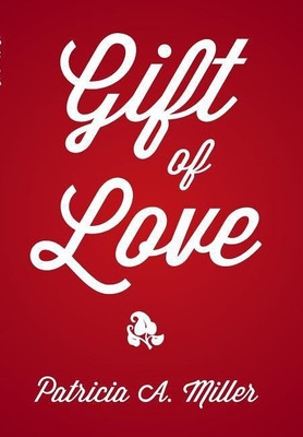 Gift of Love(English, Hardcover, Miller Patricia a)
