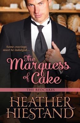 The Marquess of Cake(English, Paperback, Hiestand Heather)