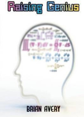 Raising Genius(English, Paperback, Avery Brian)
