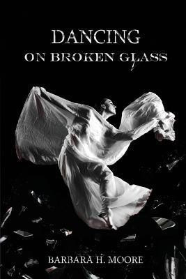 Dancing on Broken Glass(English, Paperback, Moore Barbara)