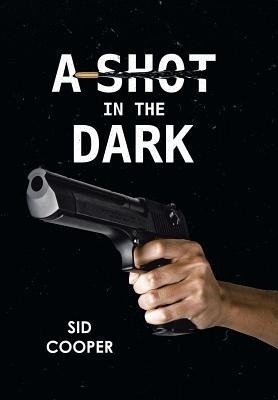 A Shot in the Dark(English, Hardcover, Cooper Sid)