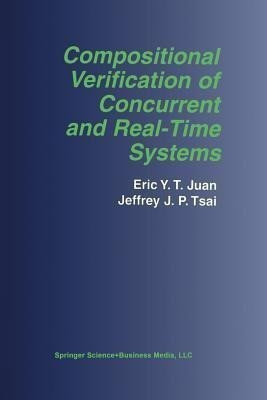 Compositional Verification of Concurrent and Real-Time Systems(English, Paperback, Juan Eric Y.T.)