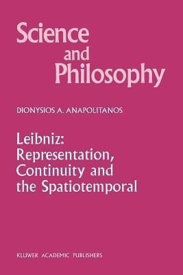 Leibniz: Representation, Continuity and the Spatiotemporal(English, Paperback, Anapolitanos D.A.)