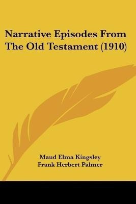 Narrative Episodes From The Old Testament (1910)(English, Paperback, unknown)