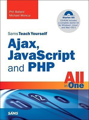 Sams Teach Yourself Ajax, JavaScript, and PHP All in One(English, Mixed media product, Ballard Phil)