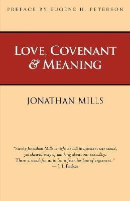 Love, Covenant & Meaning(English, Paperback, Mills Jonathan)