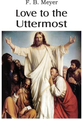 Love to the Uttermost(English, Paperback, Meyer F B)