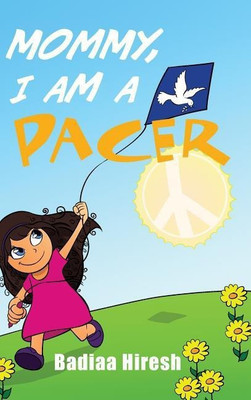 Mommy, I Am a PACER(English, Hardcover, Hiresh Badiaa)