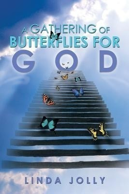 A Gathering of Butterflies for God(English, Paperback, Jolly Linda)
