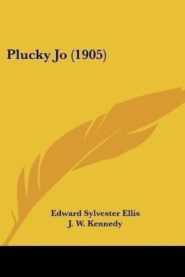 Plucky Jo (1905)(English, Paperback, Ellis Edward Sylvester)
