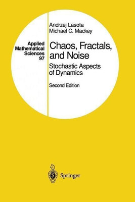 Chaos, Fractals, and Noise(English, Paperback, Lasota Andrzej)