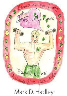 Because I'm Your Daddy(English, Hardcover, Hadley Mark D)