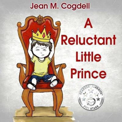 A Reluctant Little Prince(English, Paperback, Cogdell Jean M)