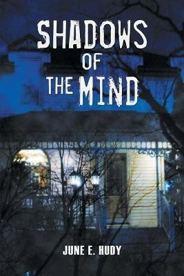 Shadows of the Mind(English, Paperback, Hudy June E)