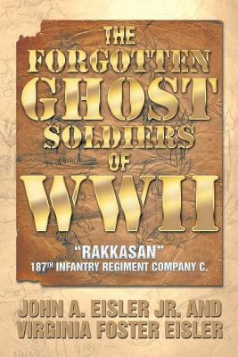 The Forgotten Ghost Soldiers of WWII(English, Paperback, Eisler John A Jr)
