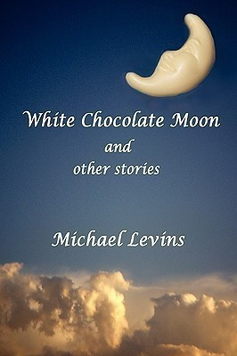 White Chocolate Moon(English, Paperback, Levins Michael)
