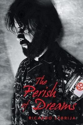The Perish of Dreams(English, Paperback, Lebrija Ricardo)