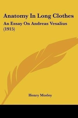 Anatomy In Long Clothes(English, Paperback, Morley Henry)