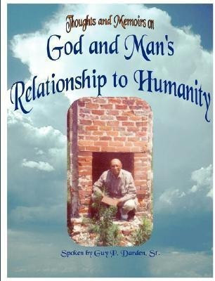 God and Man's Relationship to Humanity(English, Paperback, Darden Guy P Sr)