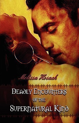 Deadly Encounters of the Supernatural Kind(English, Paperback, Hosack Melissa)