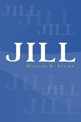 Jill(English, Paperback, Keller William B)