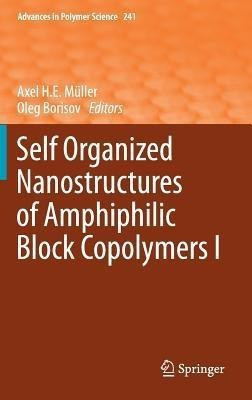 Self Organized Nanostructures of Amphiphilic Block Copolymers I(English, Hardcover, unknown)