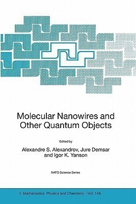 Molecular Nanowires and Other Quantum Objects(English, Paperback, unknown)