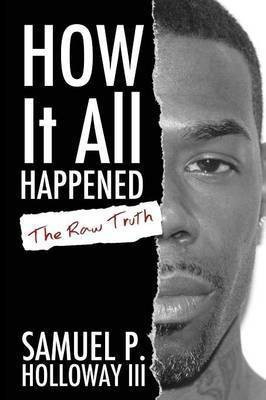 How It All Happened(English, Paperback, Holloway Samuel P III)