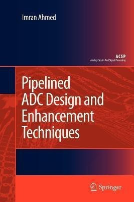 Pipelined ADC Design and Enhancement Techniques(English, Paperback, Ahmed Imran)