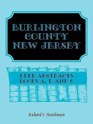 Burlington County, New Jersey, Deed Abstracts(English, Paperback, Hutchinson Richard S)
