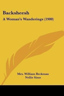 Backsheesh(English, Paperback, Beckman William Mrs)