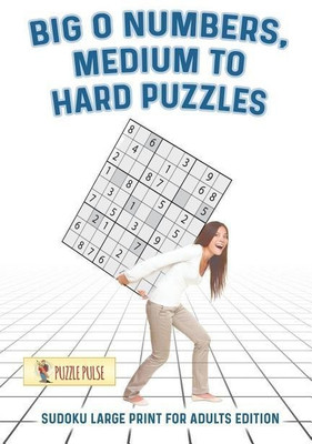 Big O Numbers, Medium To Hard Puzzles(English, Paperback, Puzzle Pulse)